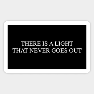 There Is a Light That Never Goes Out Sticker
